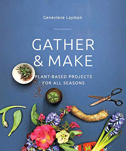'Gather and Make' by Genevieve Layman